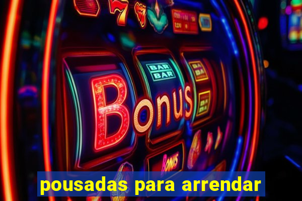 pousadas para arrendar